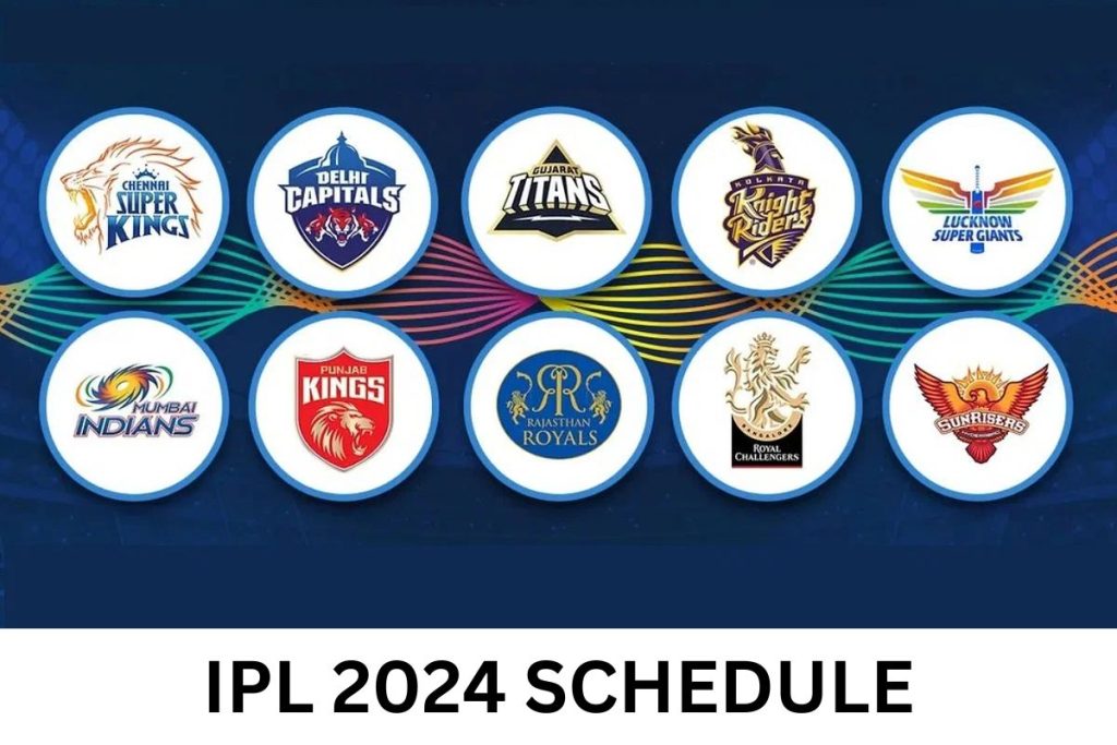 IPL 2024 Schedule, Match Dates, Team List